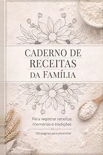 Caderno de Receitas da Família: Para registrar receitas, memórias e tradições (Portuguese Edition)