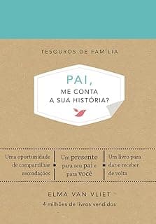 Pai, me conta a sua história? (Tesouros de família): Um livro para dar e receber de volta