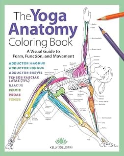 Yoga Anatomy Coloring Book: A Visual Guide to Form, Function, and Movement - An Educational Anatomy Coloring Book for Medical Students, Yoga Teachers, & Adults (Volume 1)