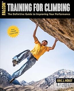 Training for Climbing: The Definitive Guide to Improving Your Performance