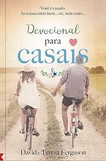 Um ano devocional para casais - Devocional diário: 365 meditações para solidificar seu relacionamento conjugal