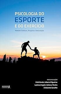 Psicologia do Esporte e do Exercício: modelos teóricos, pesquisa e intervenção