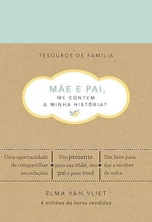 Mãe e pai, me contem a minha história? (Tesouros de família): Um livro para dar e receber de volta