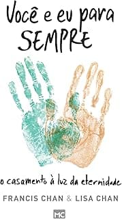 Você e eu para sempre: O casamento à luz da eternidade