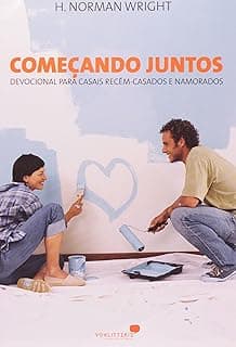 Começando juntos: Devocional para casais recém casados e namorados